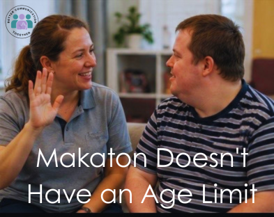 Makaton Doesn't Have an Age Limit