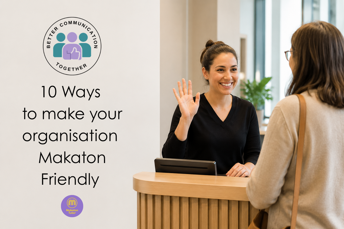 10 practical ways to make your organisation more Makaton friendly