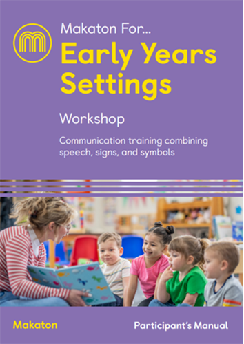 Makaton for... Early Years Teams  
