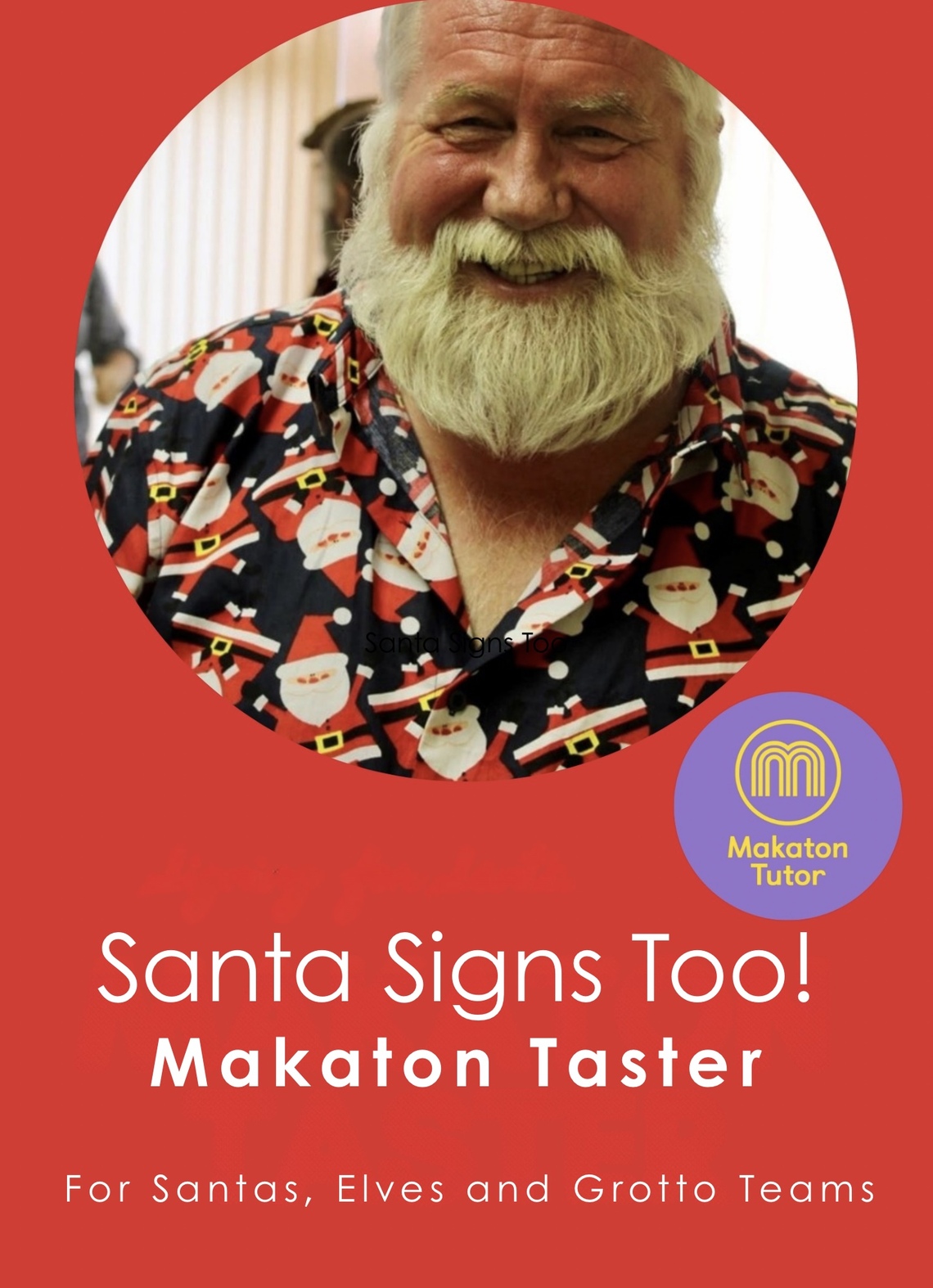 Man with white beard, smiles at the camera. Text reads Signing for Santa. Makaton Taster